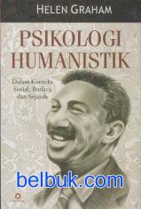 Psikologi Humanistik: Dalam Konteks Sosial, Budaya dan Sejarah